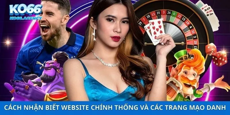 Cách nhận biết website chính thống và các trang mạo danh