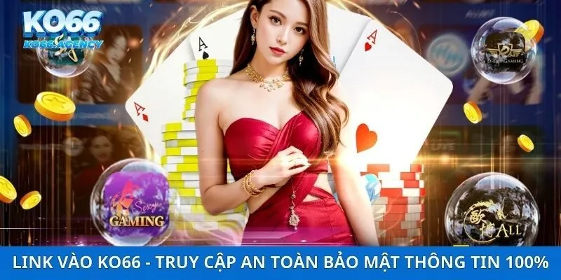 Link Vào Ko66 - Truy Cập An Toàn Bảo Mật Thông Tin 100%
