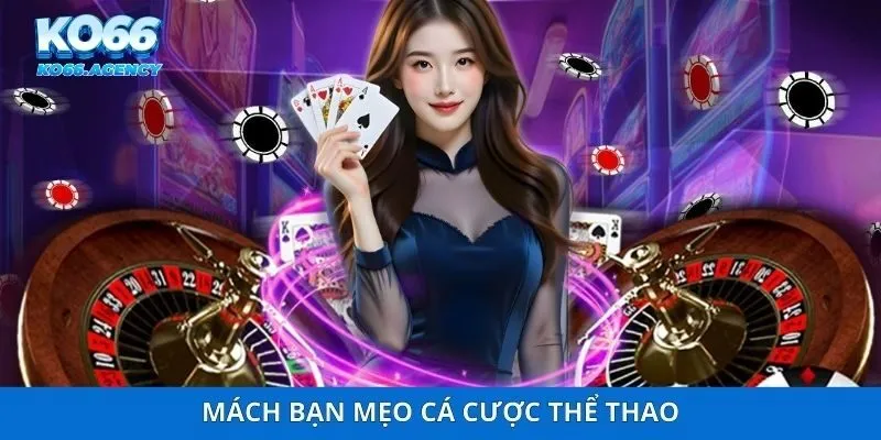 Mách bạn mẹo cá cược thể thao