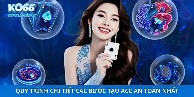 Quy trình chi tiết các bước tạo acc an toàn nhất